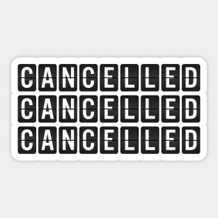 Cancelled, Cancelled, Cancelled Sticker